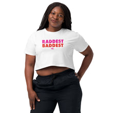 Load image into Gallery viewer, Raddest Baddest Crop Tee