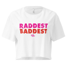 Load image into Gallery viewer, Raddest Baddest Crop Tee