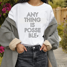 Load image into Gallery viewer, The ANYTHING IS POSSEBLE Shirt
